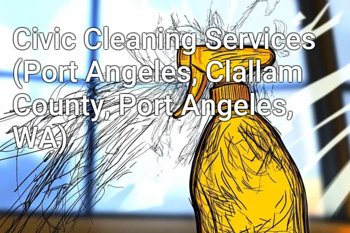 Civic Cleaning Services (Port Angeles, Clallam County, Port Angeles, WA)