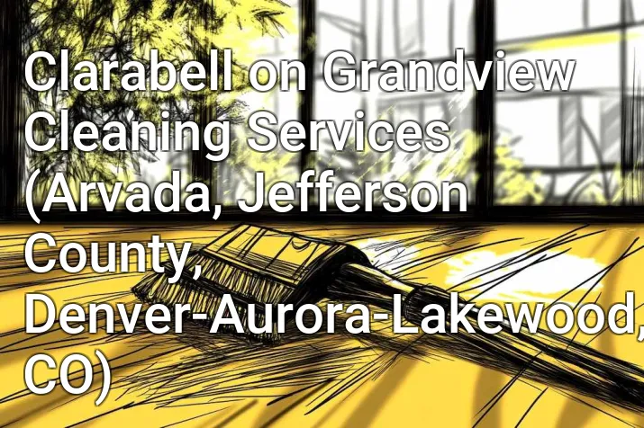 Clarabell on Grandview Cleaning Services (Arvada, Jefferson County, Denver-Aurora-Lakewood, CO)