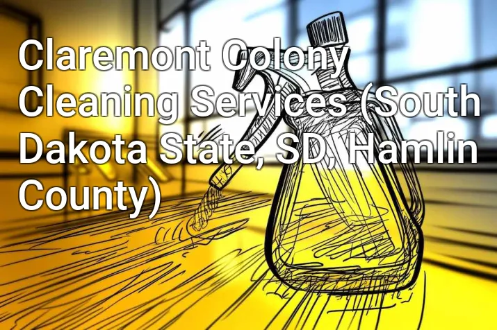 Claremont Colony Cleaning Services (South Dakota State, SD, Hamlin County)