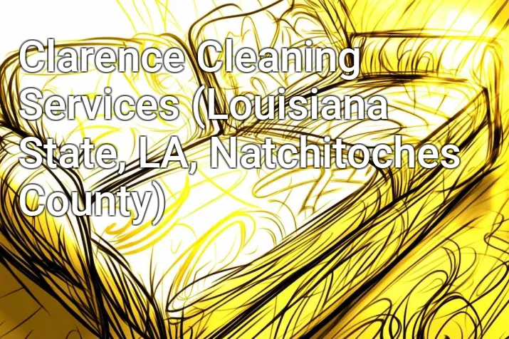 Clarence Cleaning Services (Louisiana State, LA, Natchitoches County)