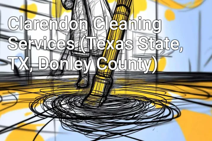 Clarendon Cleaning Services (Texas State, TX, Donley County)
