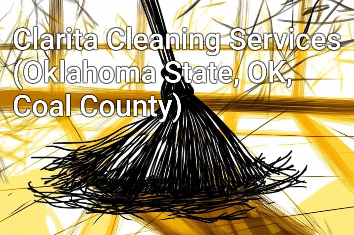 Clarita Cleaning Services (Oklahoma State, OK, Coal County)