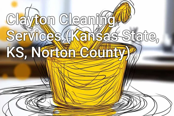 Clayton Cleaning Services (Kansas State, KS, Norton County)