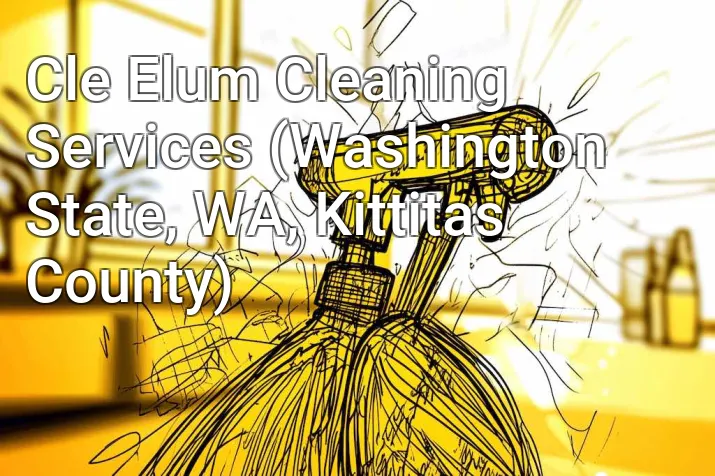 Cle Elum Cleaning Services (Washington State, WA, Kittitas County)