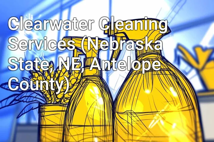 Clearwater Cleaning Services (Nebraska State, NE, Antelope County)