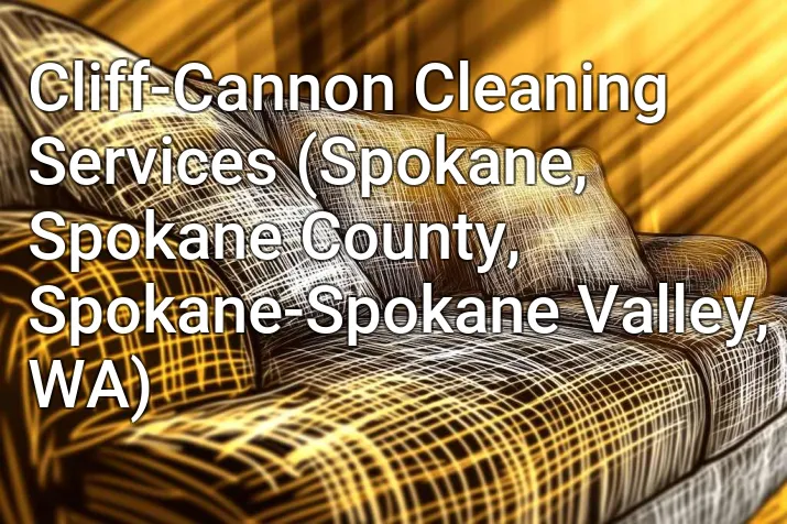Cliff-Cannon Cleaning Services (Spokane, Spokane County, Spokane-Spokane Valley, WA)