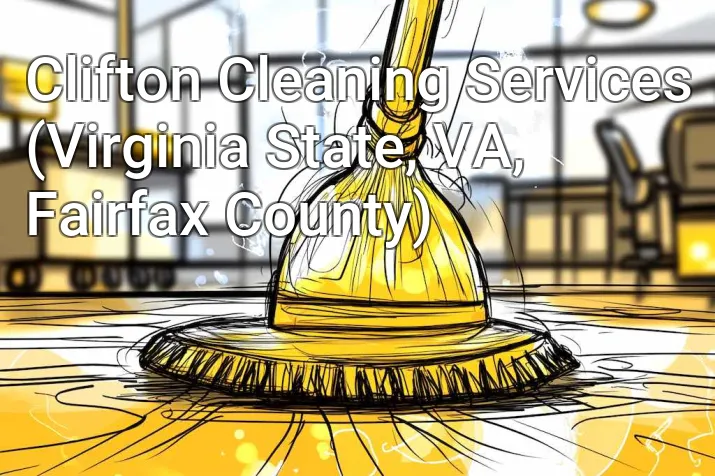Clifton Cleaning Services (Virginia State, VA, Fairfax County)