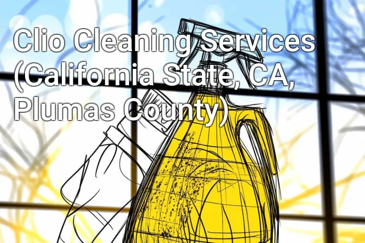Clio Cleaning Services (California State, CA, Plumas County)