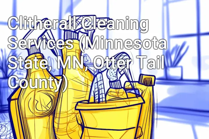 Clitherall Cleaning Services (Minnesota State, MN, Otter Tail County)