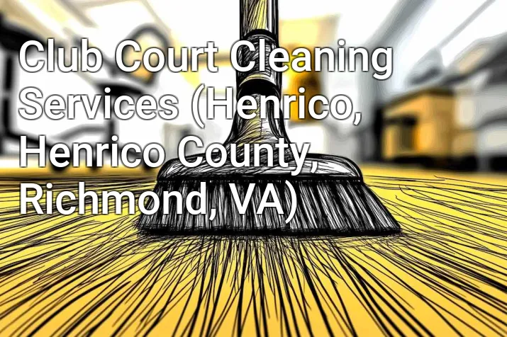 Club Court Cleaning Services (Henrico, Henrico County, Richmond, VA)