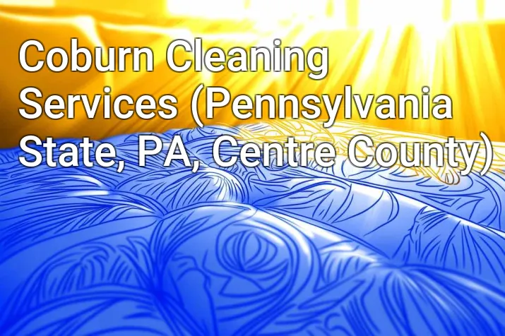 Coburn Cleaning Services (Pennsylvania State, PA, Centre County)