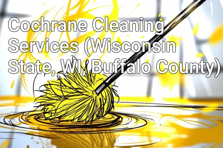 Cochrane Cleaning Services (Wisconsin State, WI, Buffalo County)
