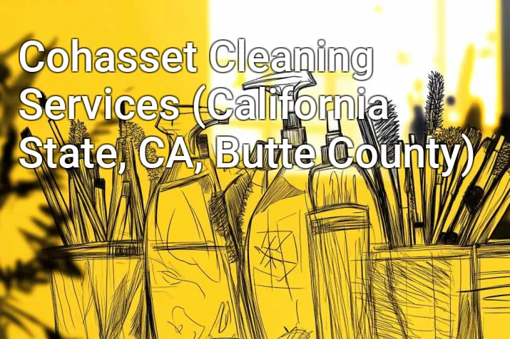 Cohasset Cleaning Services (California State, CA, Butte County)