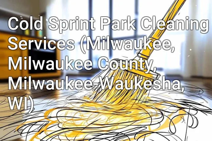 Cold Sprint Park Cleaning Services (Milwaukee, Milwaukee County, Milwaukee-Waukesha, WI)