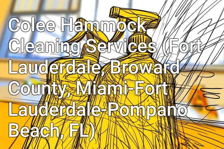 Colee Hammock Cleaning Services (Fort Lauderdale, Broward County, Miami-Fort Lauderdale-Pompano Beach, FL)