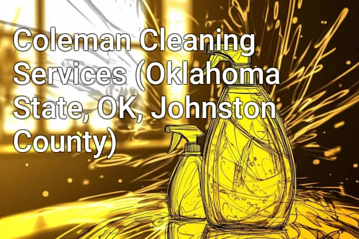 Coleman Cleaning Services (Oklahoma State, OK, Johnston County)