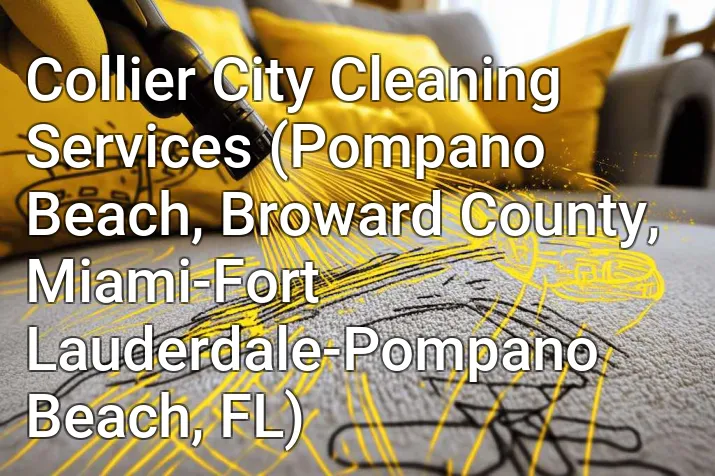 Collier City Cleaning Services (Pompano Beach, Broward County, Miami-Fort Lauderdale-Pompano Beach, FL)