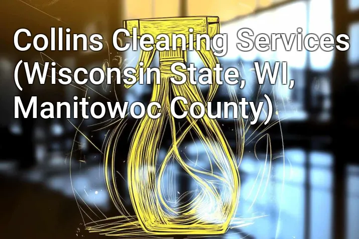 Collins Cleaning Services (Wisconsin State, WI, Manitowoc County)