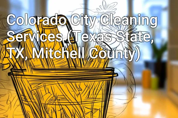 Colorado City Cleaning Services (Texas State, TX, Mitchell County)