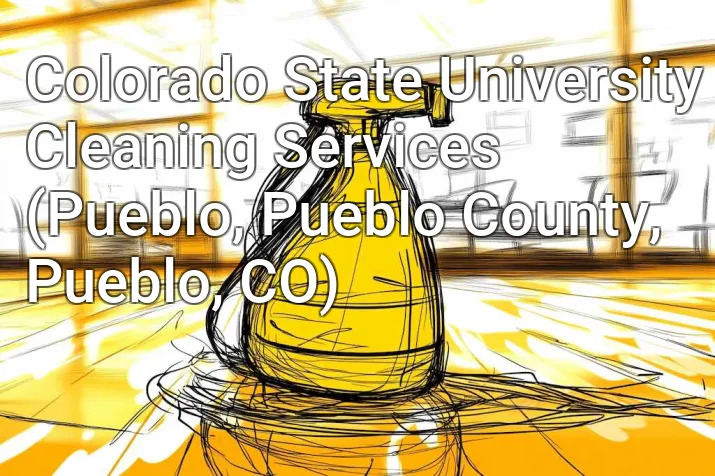 Colorado State University Cleaning Services (Pueblo, Pueblo County, Pueblo, CO)