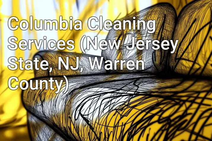 Columbia Cleaning Services (New Jersey State, NJ, Warren County)