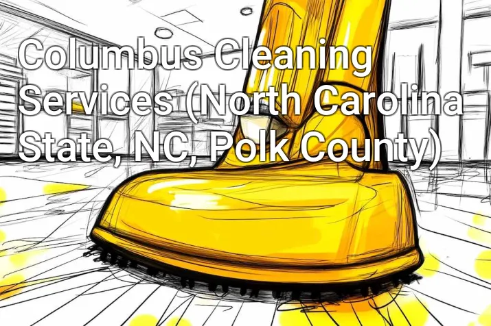 Columbus Cleaning Services (North Carolina State, NC, Polk County)