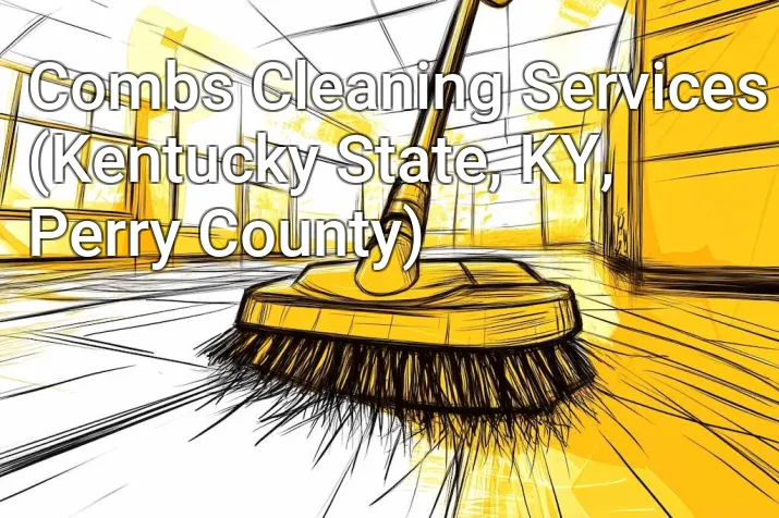 Combs Cleaning Services (Kentucky State, KY, Perry County)