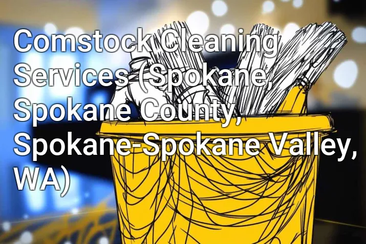 Comstock Cleaning Services (Spokane, Spokane County, Spokane-Spokane Valley, WA)
