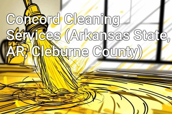 Concord Cleaning Services (Arkansas State, AR, Cleburne County)