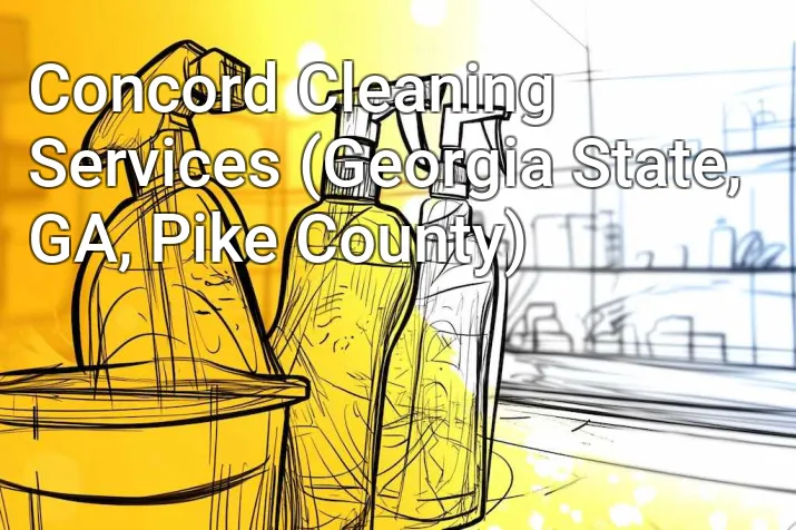 Concord Cleaning Services (Georgia State, GA, Pike County)