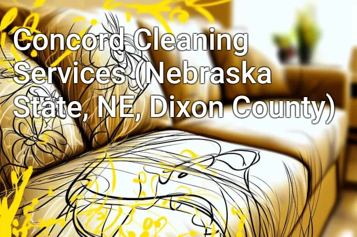 Concord Cleaning Services (Nebraska State, NE, Dixon County)
