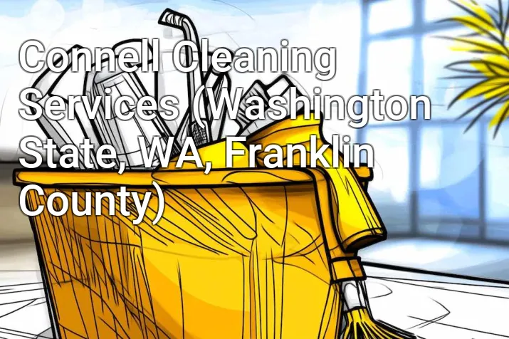 Connell Cleaning Services (Washington State, WA, Franklin County)