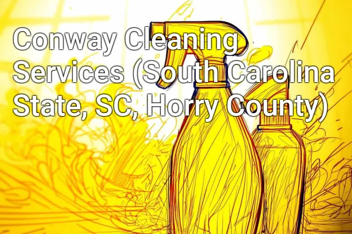 Conway Cleaning Services (South Carolina State, SC, Horry County)