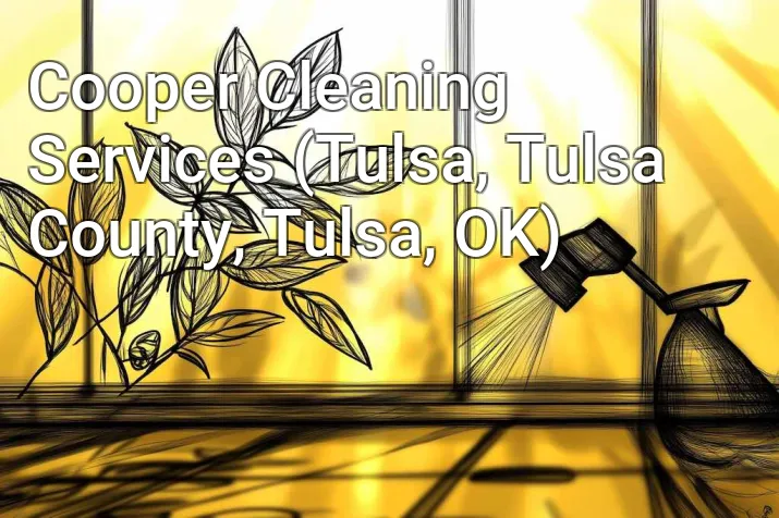 Cooper Cleaning Services (Tulsa, Tulsa County, Tulsa, OK)