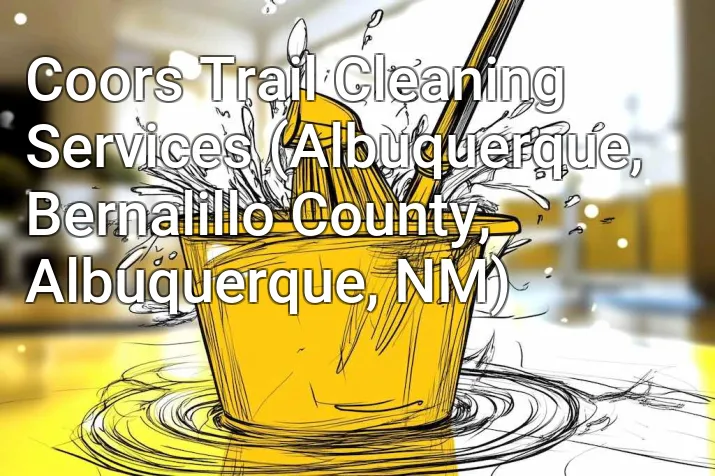 Coors Trail Cleaning Services (Albuquerque, Bernalillo County, Albuquerque, NM)