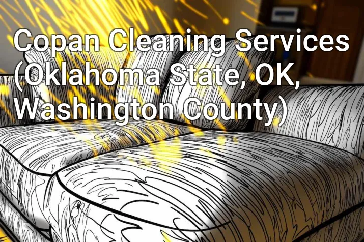 Copan Cleaning Services (Oklahoma State, OK, Washington County)
