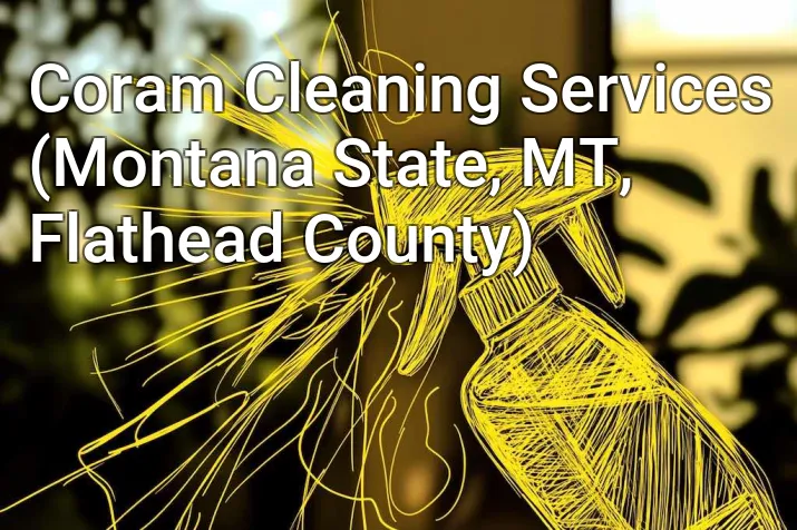 Coram Cleaning Services (Montana State, MT, Flathead County)
