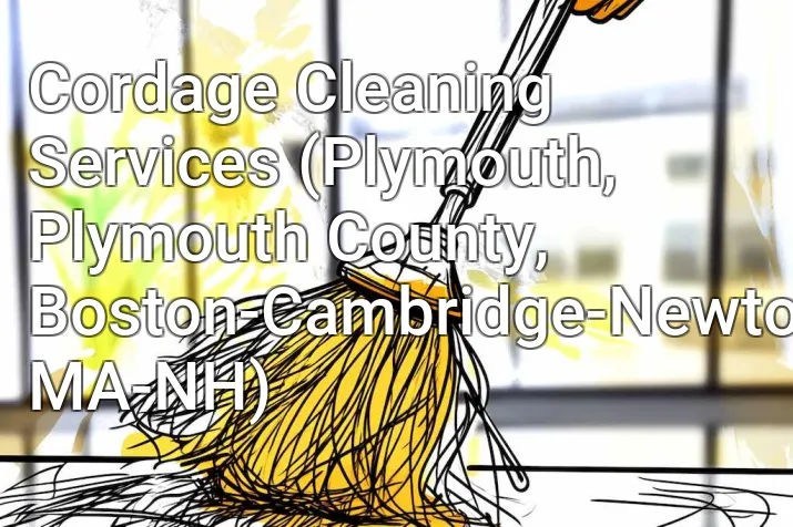 Cordage Cleaning Services (Plymouth, Plymouth County, Boston-Cambridge-Newton, MA-NH)