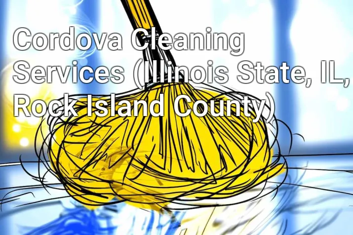 Cordova Cleaning Services (Illinois State, IL, Rock Island County)