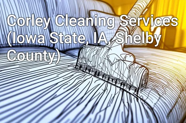 Corley Cleaning Services (Iowa State, IA, Shelby County)