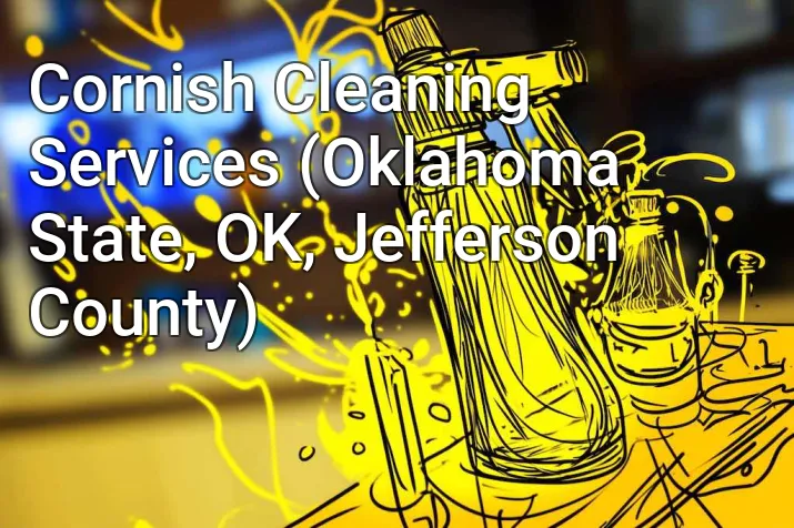 Cornish Cleaning Services (Oklahoma State, OK, Jefferson County)