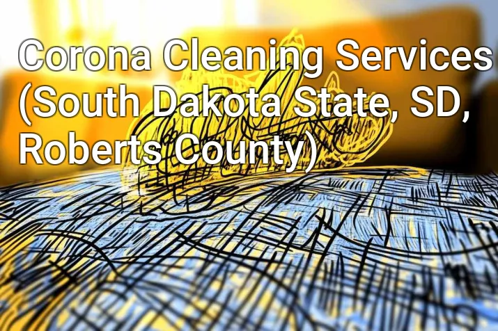 Corona Cleaning Services (South Dakota State, SD, Roberts County)