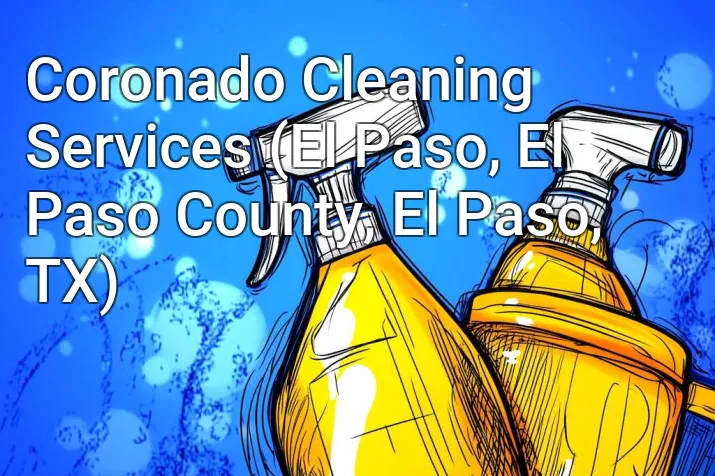 Coronado Cleaning Services (El Paso, El Paso County, El Paso, TX)