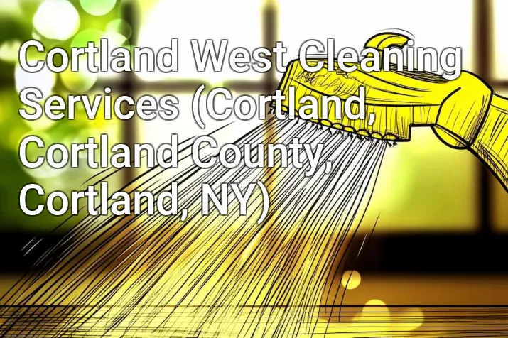 Cortland West Cleaning Services (Cortland, Cortland County, Cortland, NY)