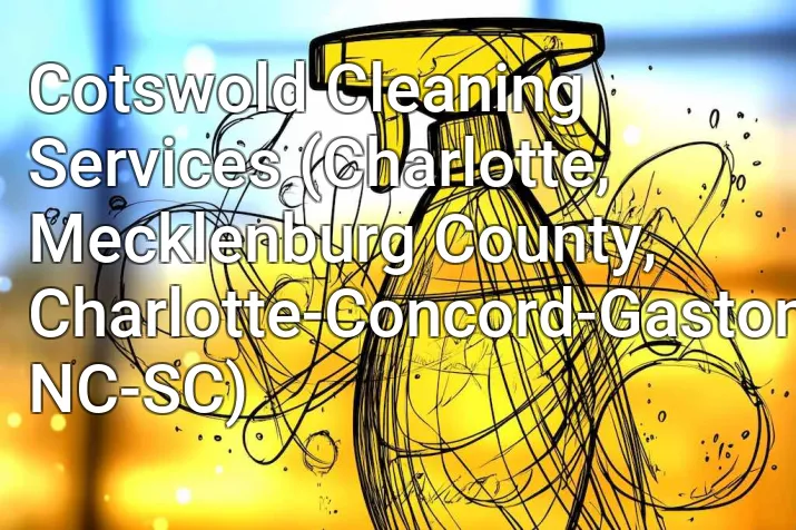 Cotswold Cleaning Services (Charlotte, Mecklenburg County, Charlotte-Concord-Gastonia, NC-SC)