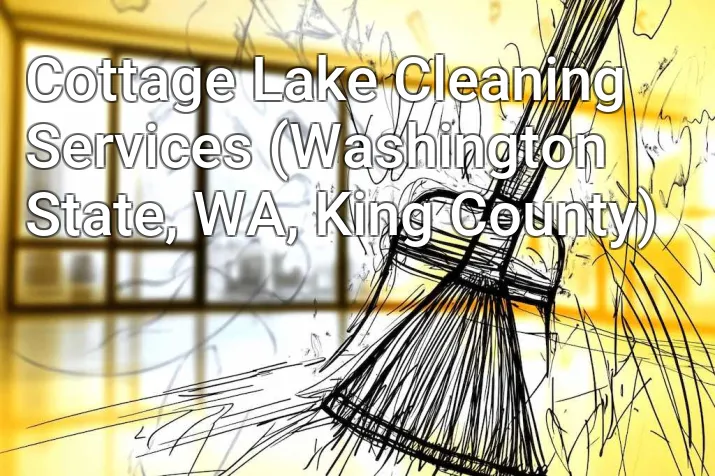 Cottage Lake Cleaning Services (Washington State, WA, King County)