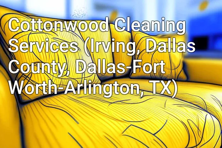 Cottonwood Cleaning Services (Irving, Dallas County, Dallas-Fort Worth-Arlington, TX)