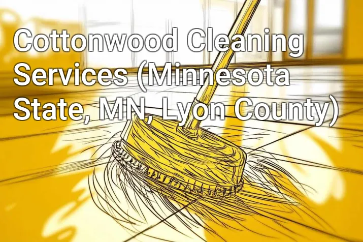 Cottonwood Cleaning Services (Minnesota State, MN, Lyon County)