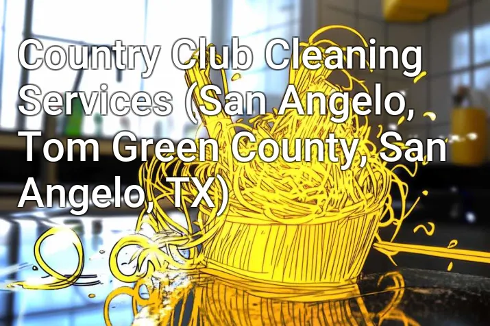 Country Club Cleaning Services (San Angelo, Tom Green County, San Angelo, TX)