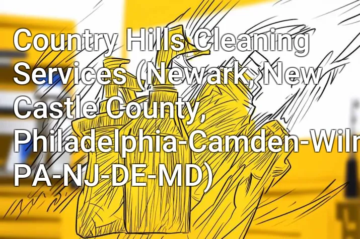 Country Hills Cleaning Services (Newark, New Castle County, Philadelphia-Camden-Wilmington, PA-NJ-DE-MD)